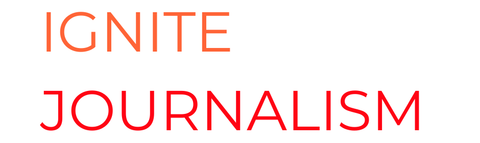 Ignite Journalism